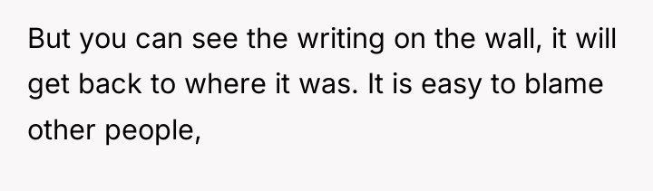 But you can see the writing on the wall, it...