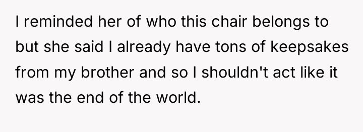 I reminded her of who this chair belongs to but...