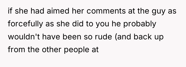 if she had aimed her comments at the guy as...