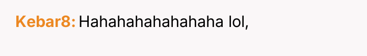 Kebar8 Hahahahahahahaha lol,