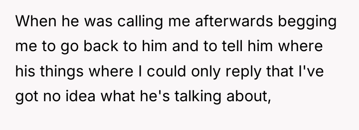 When he was calling me afterwards begging me to go...