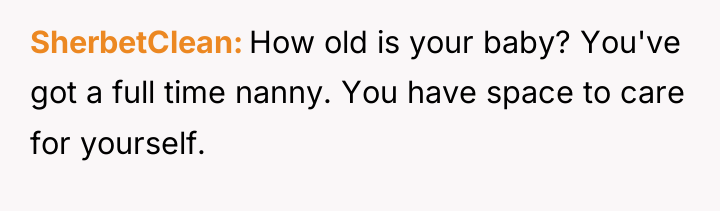 SherbetClean How old is your baby? You've got a full...