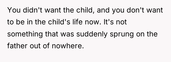 You didn't want the child, and you don't want to...