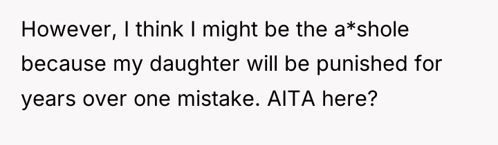 However, I think I might be the a*shole because my...