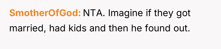 SmotherOfGod NTA. Imagine if they got married, had kids and...