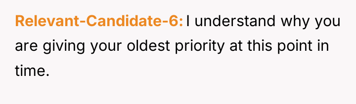 Relevant-Candidate-6 I understand why you are giving your oldest priority...