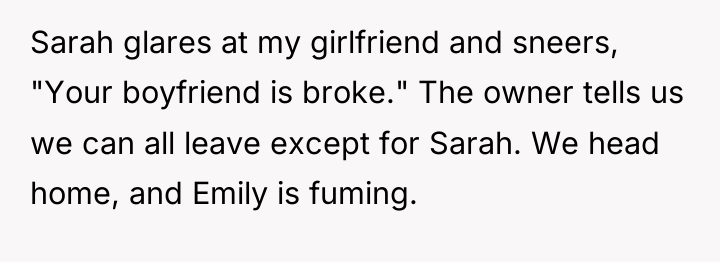 Sarah glares at my girlfriend and sneers, "Your boyfriend is...