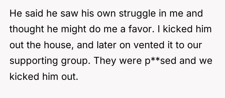 He said he saw his own struggle in me and...