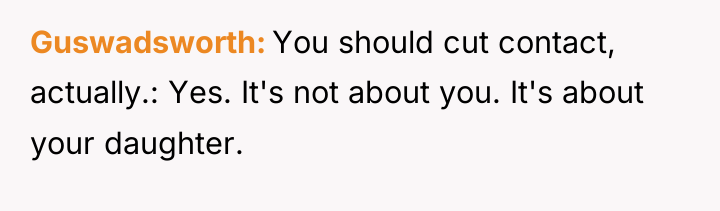 Guswadsworth You should cut contact, actually.: Yes. It's not about...