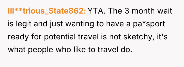 Ill**trious_State862 YTA. The 3 month wait is legit and just...