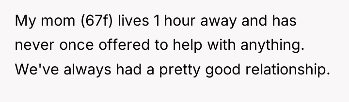 My mom (67f) lives 1 hour away and has never...