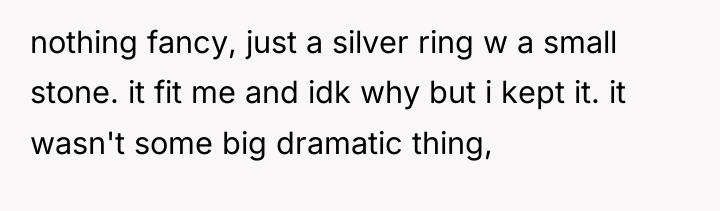 nothing fancy, just a silver ring w a small stone....