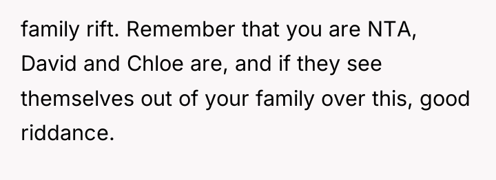 family rift. Remember that you are NTA, David and Chloe...