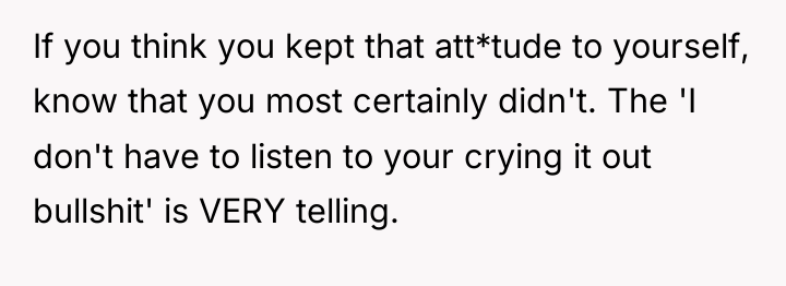 If you think you kept that att*tude to yourself, know...
