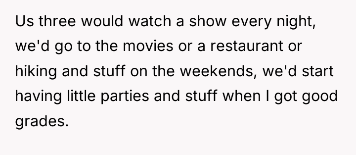 Us three would watch a show every night, we'd go...