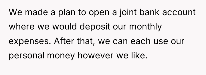 We made a plan to open a joint bank account...