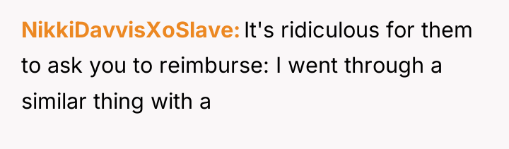 NikkiDavvisXoSlave It's ridiculous for them to ask you to reimburse:...