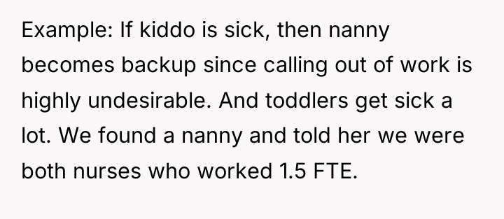 Example: If kiddo is sick, then nanny becomes backup since...