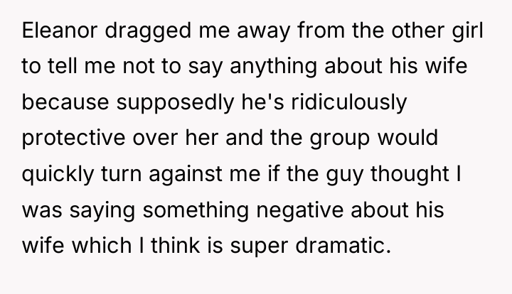 Eleanor dragged me away from the other girl to tell...