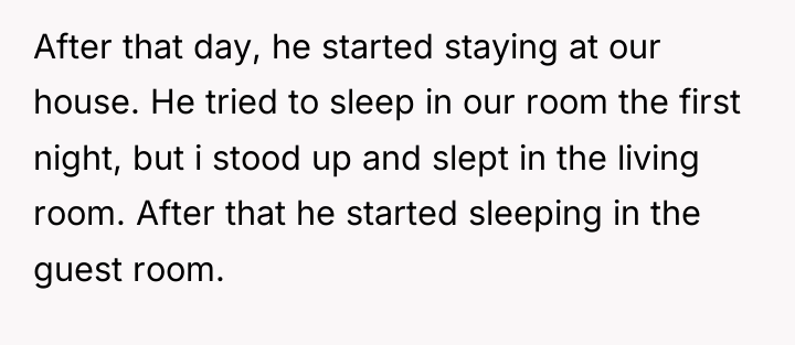 After that day, he started staying at our house. He...