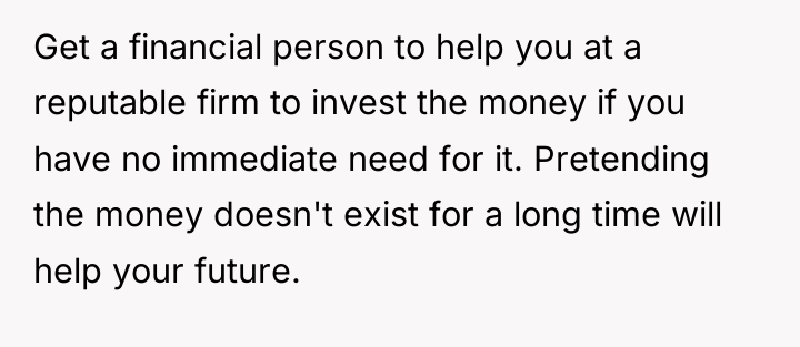 Get a financial person to help you at a reputable...