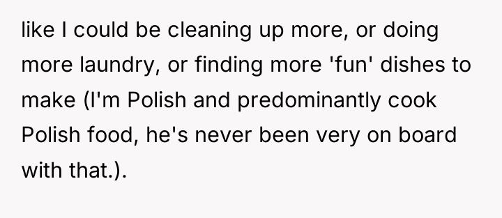 like I could be cleaning up more, or doing more...