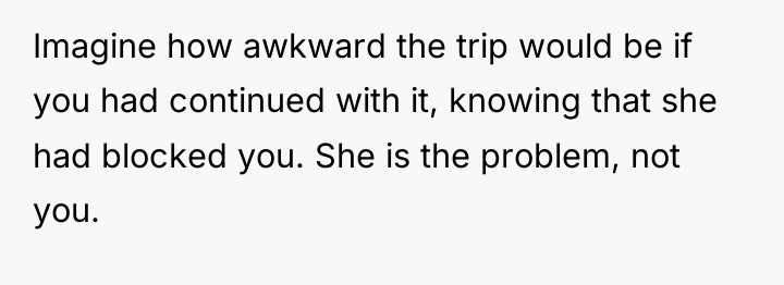Imagine how awkward the trip would be if you had...