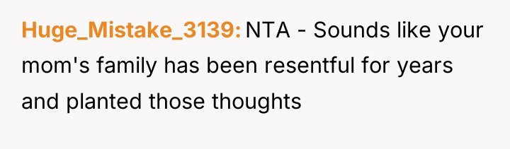 Huge_Mistake_3139 NTA - Sounds like your mom's family has been...