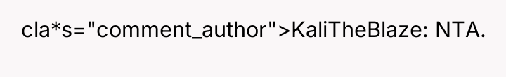 cla*s="comment_author">KaliTheBlaze: NTA.