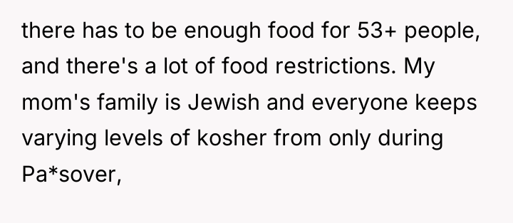 there has to be enough food for 53+ people, and...