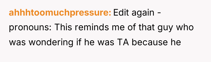 ahhhtoomuchpressure Edit again - pronouns: This reminds me of that...