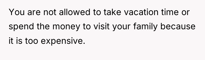 You are not allowed to take vacation time or spend...