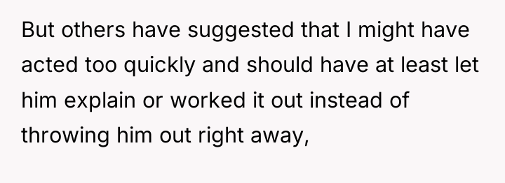 But others have suggested that I might have acted too...