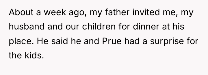About a week ago, my father invited me, my husband...