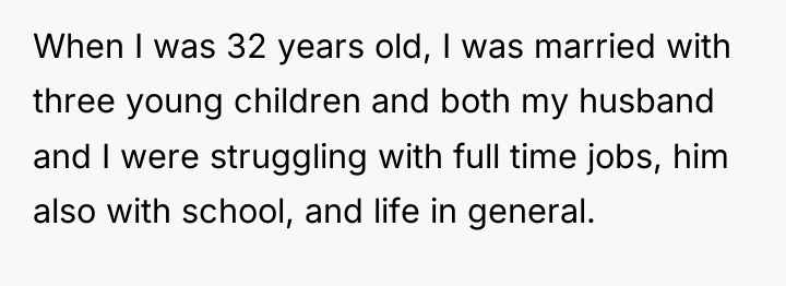 When I was 32 years old, I was married with...