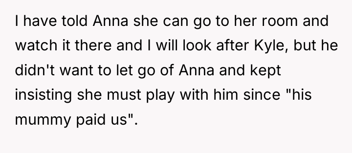 I have told Anna she can go to her room...