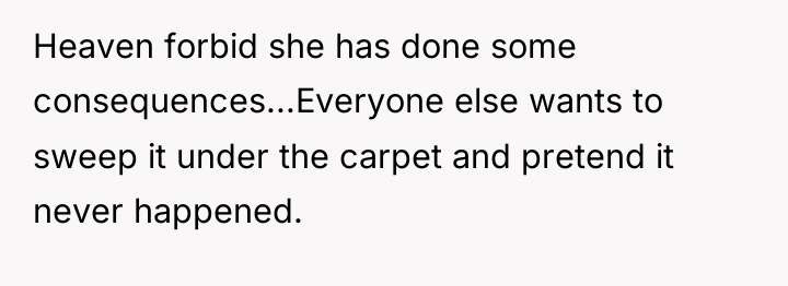 Heaven forbid she has done some consequences...Everyone else wants to...