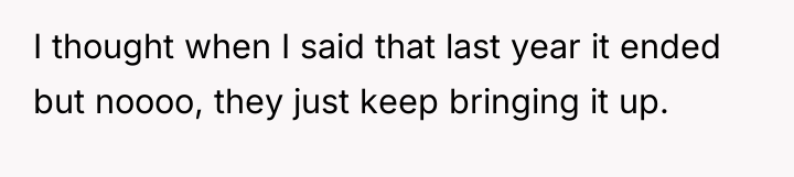 I thought when I said that last year it ended...