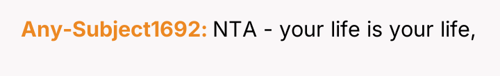 Any-Subject1692 NTA - your life is your life,