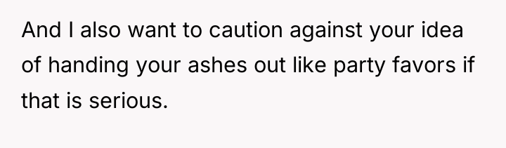 And I also want to caution against your idea of...