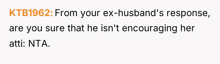 KTB1962 From your ex-husband's response, are you sure that he...