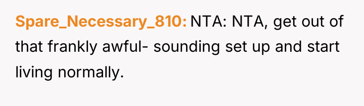 Spare_Necessary_810 NTA: NTA, get out of that frankly awful- sounding...