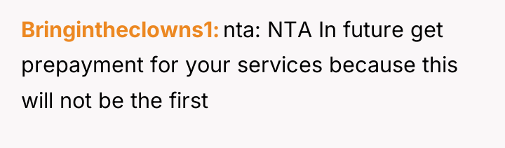 Bringintheclowns1 nta: NTA In future get prepayment for your services...