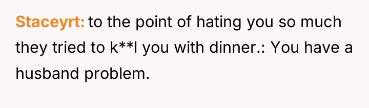 Staceyrt to the point of hating you so much they...