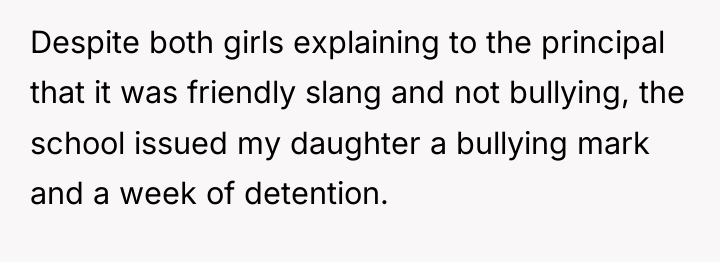 Despite both girls explaining to the principal that it was...