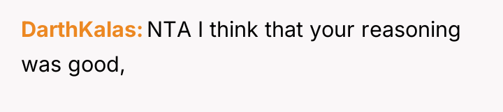 DarthKalas NTA I think that your reasoning was good,