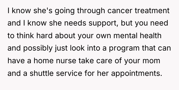 I know she's going through cancer treatment and I know...
