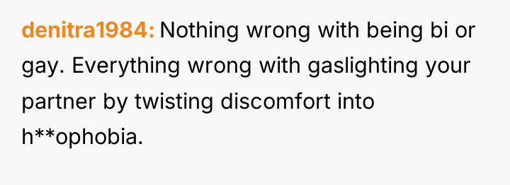 denitra1984 Nothing wrong with being bi or gay. Everything wrong...