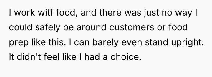 I work witf food, and there was just no way...