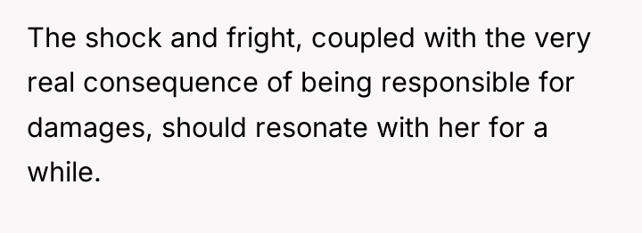 The shock and fright, coupled with the very real consequence...